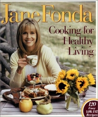 Jane Fonda Cooking for Healthy Living