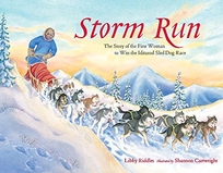 Storm Run: The Story of the First Woman to Win the Iditarod Sled Dog Race