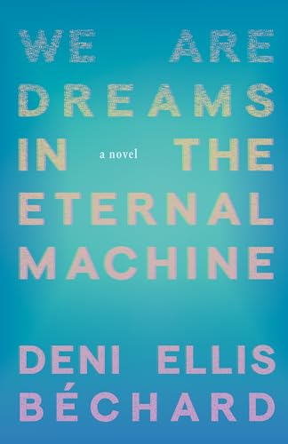 cover image We Are Dreams in the Eternal Machine