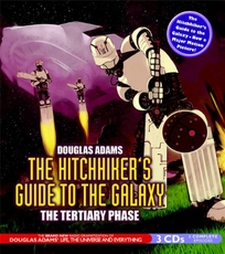 THE HITCHHIKER'S GUIDE TO THE GALAXY: The Tertiary Phase