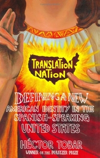 TRANSLATION NATION: American Identity in the Spanish-Speaking United States