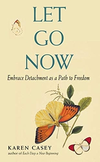 Let Go Now: Embracing Detachment