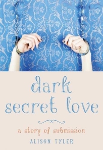 Dark Secret Love: A Story of Submission