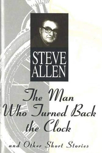 The Man Who Turned Back the Clock: And Other Short Stories
