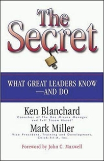 Secret: What Great Leaders Know and Do