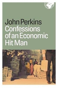 Confessions of an Economic Hit Man