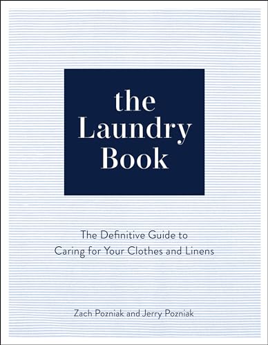 cover image The Laundry Book: The Definitive Guide to Caring for Your Clothes and Linens