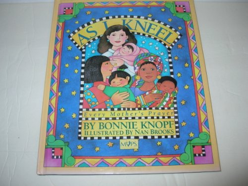 cover image As I Kneel: Every Mother's Prayer