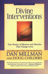 Divine Interventions: True Stories of Mystery and Miracles That Change Lives