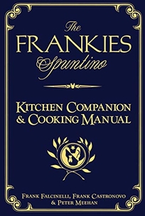 The Frankies Spuntino Kitchen Companion & Cooking Manual