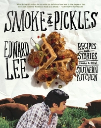 Smoke & Pickles: Recipes from a Southern Kitchen