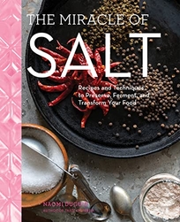 The Miracle of Salt: Recipes to Preserve