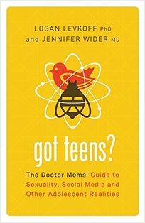 Got Teens? The Doctor Moms’ Guide to Sexuality