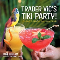 TRADER VIC'S COCKTAILS AND PARTY FOOD