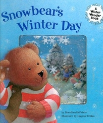 Snowbear's Winter Day: A Winter Wonder Book