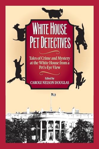 cover image White House Pet Detectives: Tales of Crime and Mysteryat the White House from a Pet's-Eye View