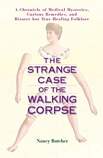 The Strange Case of the Walking Corpse: A Chronicle of Medical Mysteries