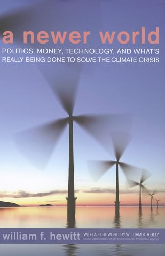 cover image A Newer World: Politics, Money, Technology, and What’s Really Being Done to Solve the Climate Crisis