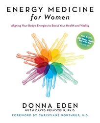 Energy Medicine for Women: Aligning Your Body’s Energies to Boost Your Health and Vitality