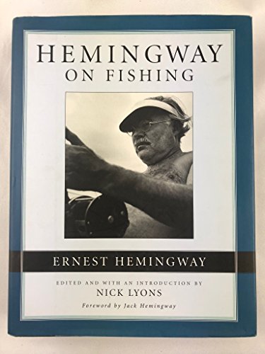 Hemingway on Fishing: Ernest Hemingway, Nick Lyons, Jack Hemingway