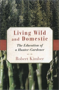 LIVING WILD AND DOMESTIC: The Education of a Hunter-Gatherer