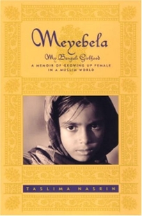 MEYEBELA: My Bengali Girlhood: A Memoir of Growing Up Female in a Muslim World