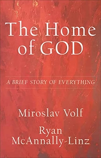 The Home of God: A Brief Story of Everything