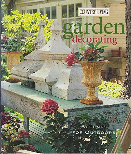 cover image Country Living Garden Decorating: Accents for Outdoors