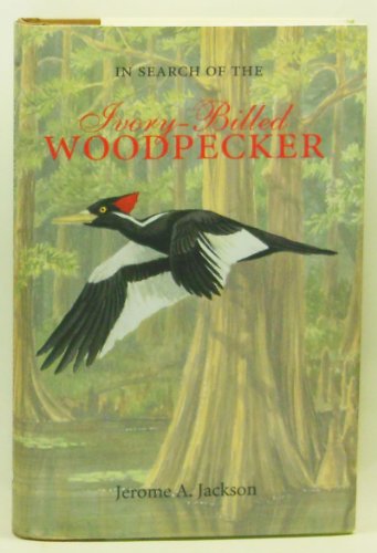 cover image IN SEARCH OF THE IVORY-BILLED WOODPECKER