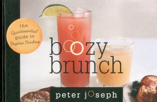 cover image Boozy Brunch: The Quintessential Guide to Daytime Drinking