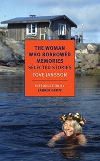 The Woman Who Borrowed Memories: Selected Stories of Tove Jansson