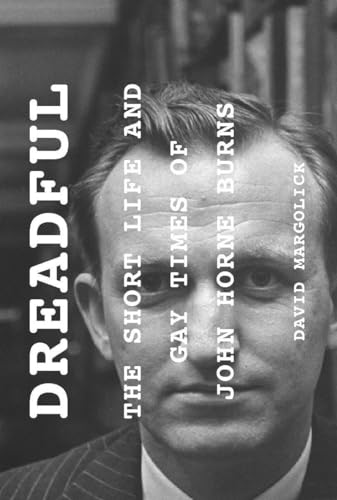 cover image Dreadful: The Short Life and Gay Times of John Horne Burns