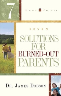 7 Solutions for Burned-Out Parents