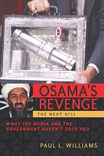 Osamas Revenge: The Next 9/11 What the Media and the Government Havent Told You