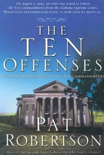 THE TEN OFFENSES: Reclaim the Blessings of the Ten Commandments