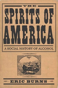 The Spirits of America: A Social History of Alcohol