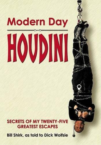 cover image Modern Day Houdini: Secrets of My Twenty-Five Greatest Escapes