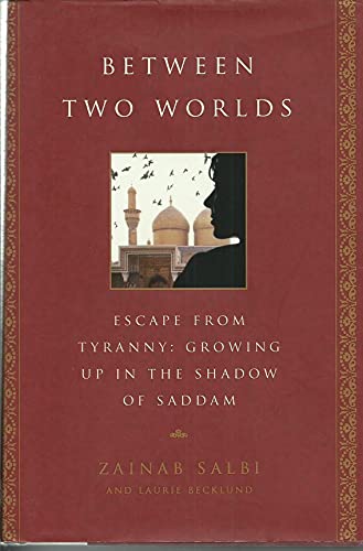 cover image Between Two Worlds: Escaping from Tyranny: Growing Up in the Shadow of Saddam