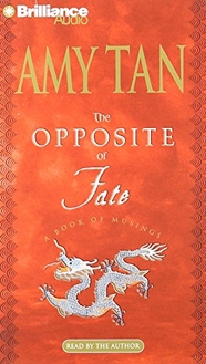 THE OPPOSITE OF FATE A Book Of Musings By Amy Tan