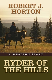 Ryder of the Hills: A Western Story