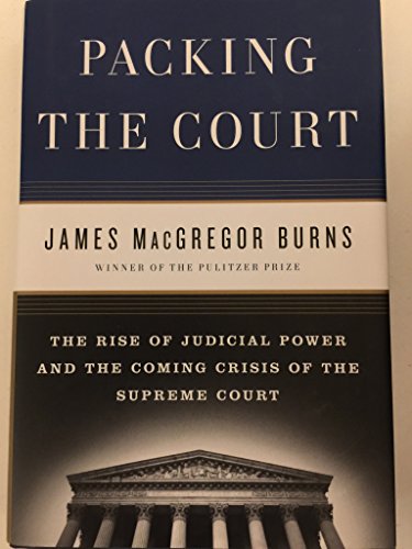cover image Packing the Court: The Rise of Judicial Power and the Coming Crisis of the Supreme Court