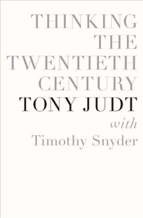 Thinking the Twentieth Century 