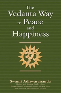 THE VEDANTA WAY TO PEACE AND HAPPINESS