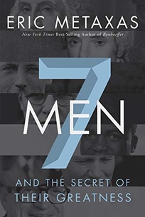 Seven Men: And the Secret of Their Greatness