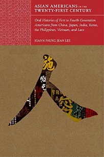 Asian Americans in the Twenty-First Century: Oral Histories of First- To Fourth-Generation Americans from China