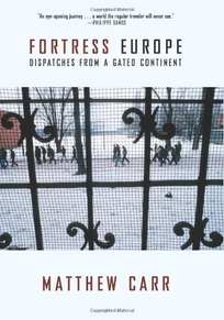 Fortress Europe: Dispatches from a Gated Continent