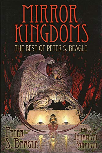 cover image Mirror Kingdoms: The Best of Peter S. Beagle