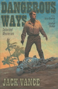 Dangerous Ways: Selected Mysteries