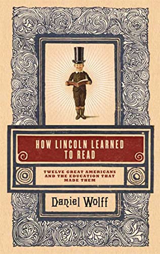 cover image How Lincoln Learned to Read: Twelve Great Americans and the Education That Made Them