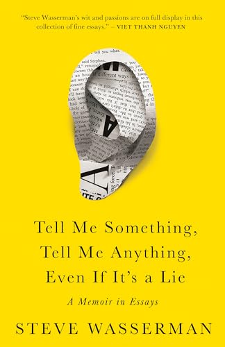 cover image Tell Me Something, Tell Me Anything, Even if It’s a Lie: A Memoir in Essays